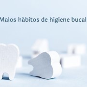 Malos hábitos de higiene bucal